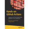 Hands-On Github Actions: Implement CI/CD with Github Action Workflows for Your Applications - Paperback