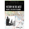 Victory in the West Volume II: The Defeat of Germany: History of the Second World War: United Kingdom Military Series: Official Campaign History - Paperback