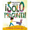 ¡Solo Pregunta!: Sé Diferente, Sé Valiente, Sé Tú - Hardcover