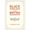Black Africans in the British Imagination: English Narratives of the Early Atlantic World - Paperback