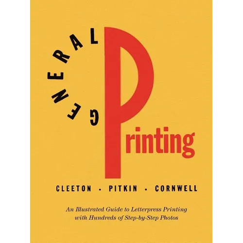 General Printing: An Illustrated Guide to Letterpress Printing - Paperback