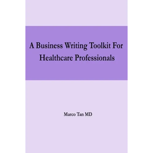 A Business Writing Toolkit For Healthcare Professionals - Paperback
