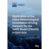 Application of the China Meteorological Assimilation Driving Datasets for the SWAT Model (CMADS) in East Asia - Paperback