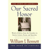 Our Sacred Honor: The Stories, Letters, Songs, Poems, Speeches, and - Paperback