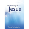 The Humanity of Jesus - Hardcover