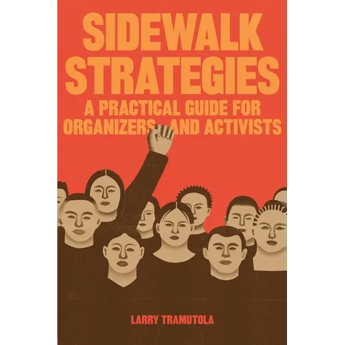 Sidewalk Strategies: A Practical Guide For Organizers and Activists - Paperback
