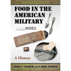Food in the American Military: A History - Paperback