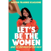 Let's Be the Women and Let the Men Be the Men - Paperback