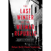 The Last Winter of the Weimar Republic: The Rise of the Third Reich - Paperback