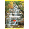 Waterfalls of the White Mountains: 30 Hikes to 100 Waterfalls - Paperback