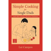 Simple Cooking for Single Dads: (...and Other Hungry Kitchen Chickens) - Paperback