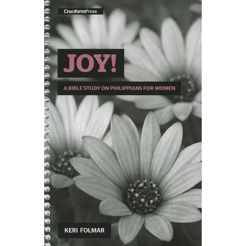 Joy!: A Bible Study on Philippians for Women - Spiral