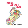 Birds Aren't Real - Paperback