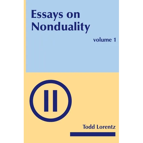 Essays on Nonduality, Volume I - Paperback