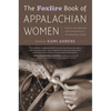 The Foxfire Book of Appalachian Women: Stories of Landscape and Community in the Mountain South - Paperback