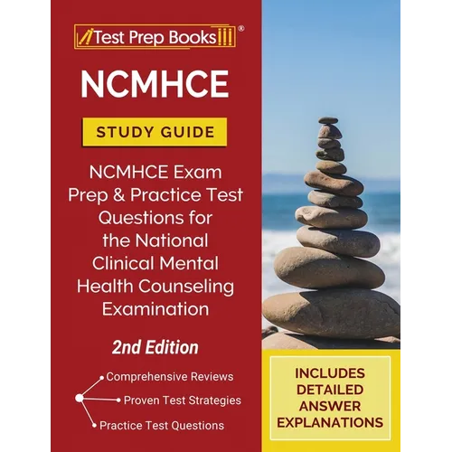 NCMHCE Study Guide: NCMHCE Exam Prep and Practice Test Questions for the National Clinical Mental Health Counseling Examination [2nd Edition] - Paperback