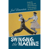 Swinging the Machine: Modernity, Technology, and African American Culture between the World Wars - Paperback