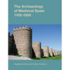 The Archaeology of Medieval Spain, 1100-1500 - Paperback