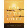 Fear of the Other: No Fear in Love - Paperback