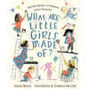 What Are Little Girls Made Of? - Hardcover