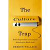 The Culture Trap: Ethnic Expectations and Unequal Schooling for Black Youth - Paperback
