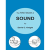The First Book of Sound: A Basic Guide to the Science of Acoustics - Paperback