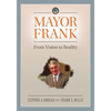 Mayor Frank: From Vision to Reality - Paperback