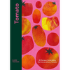 Tomato: 70 Recipes Celebrating the Extraordinary Tomato - Hardcover