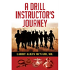 A Drill Instructor's Journey - Paperback