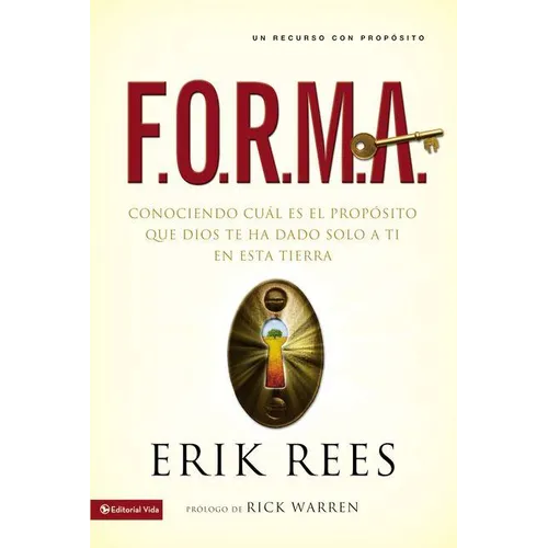 El F.O.R.M.A.: Conociendo Cu��l Es El Prop��sito Que Dios Te Ha Dado Solo a Ti En Esta Tierra - Paperback