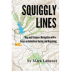 Squiggly Lines: Map and Compass Navigation in Adventure Races and Rogaines - Paperback