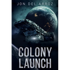 Colony Launch - Paperback