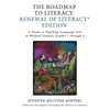 The Roadmap to Literacy Renewal of Literacy Edition: A Guide to Teaching Language Arts in Waldorf Schools Grades 1 through 3 - Paperback