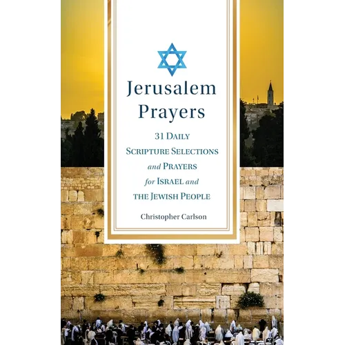 Jerusalem Prayers: 31 Daily Scripture Selections and Prayers for Israel and the Jewish People - Paperback