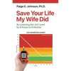 Save Your Life My Wife Did: A Guide to Lowering A1C Level from a Dangerous 13.8 to a Healthy 5.8 in 8 Months - Paperback