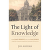 The Light of Knowledge: How James Bradley and the Lane Rebels Forever Changed American Higher Education - Hardcover