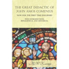 The Great Didactic of John Amos Comenius, Now for the First Time Englished - With Introductions, Biographical and Historical - Paperback