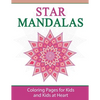 Star Mandalas: Coloring Pages for Kids and Kids at Heart - Paperback