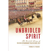 Unbridled Spirit: The Untold Story of the 2018 Extraordinary Palio in Siena, Italy - Paperback