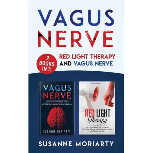 Vagus Nerve: 2 books in 1: Red light therapy and vagus nerve - Paperback