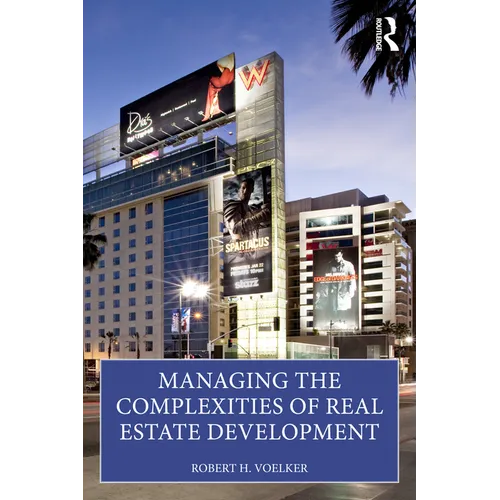 Managing the Complexities of Real Estate Development - Paperback