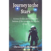 Journey to the Stars: Science fiction stories from the bottom of the ocean to the depths of space - Paperback