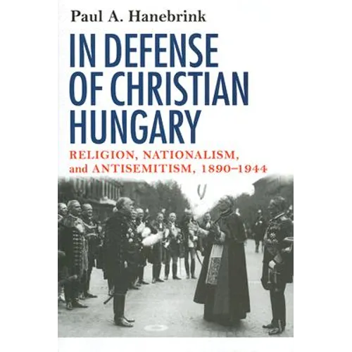 In Defense of Christian Hungary - Hardcover