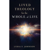 Lived Theology for the Whole of Life - Hardcover