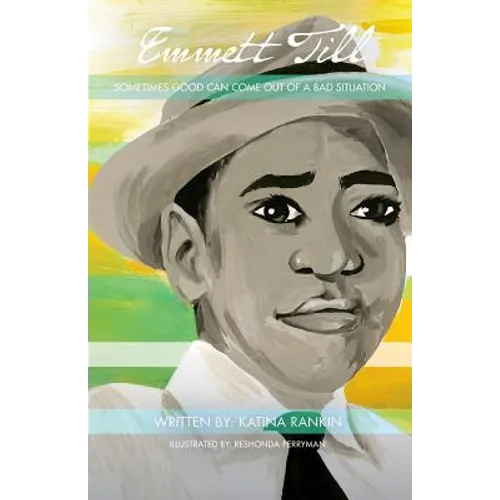 Emmett Till: Sometimes Good Can Come Out of A Bad Situation - Paperback