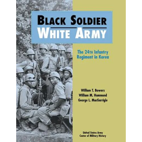 Black Soldier, White Army: The 24th Infantry Regiment in Korea - Paperback