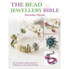 The Bead Jewellery Bible: The Complete Creative Guide to Making Your Own Bead Jewellery - Paperback