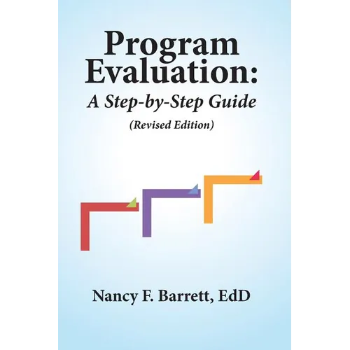 Program Evaluation: A Step-by-Step Guide (Revised Edition) - Paperback