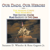 The Marine Corps War Memorial the United States Flag Raising of Iwo Jima: Our Dads, Our Heroes - Hardcover