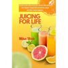 Juicing for Life: Nutrient-Rich Juice Recipes For Cancer Patients - Paperback